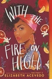 Elizabeth Acevedo - With the Fire on High, Häftad