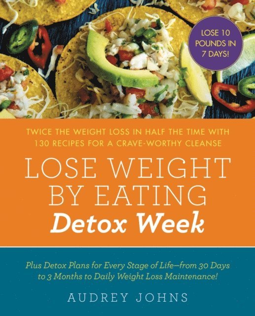Audrey Johns - Lose Weight by Eating: Detox Week, E-bok. Tillgänglighet: Lägg i varukorg