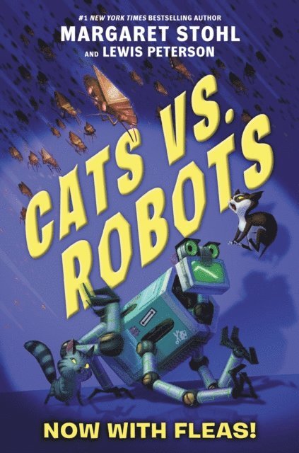 Lewis Peterson, Margaret Stohl - Cats vs. Robots #2: Now with Fleas!, E-bok