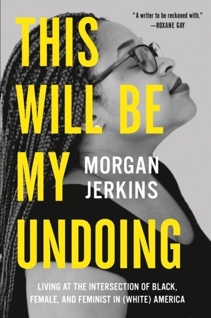 Morgan Jerkins - This Will Be My Undoing, E-bok. Tillgänglighet: Lägg i varukorg