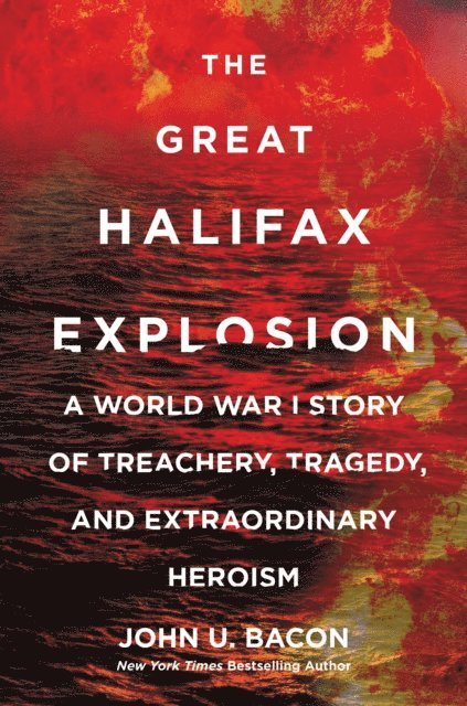 John U. Bacon - Great Halifax Explosion, E-bok