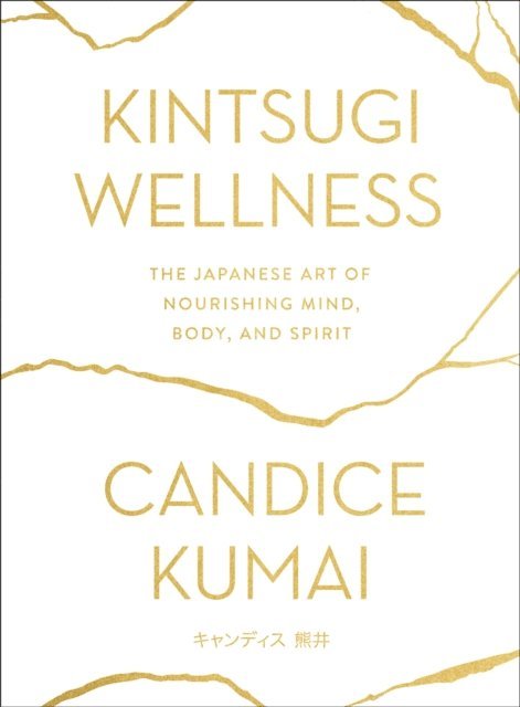 Candice Kumai - Kintsugi Wellness, E-bok. Tillgänglighet: Lägg i varukorg