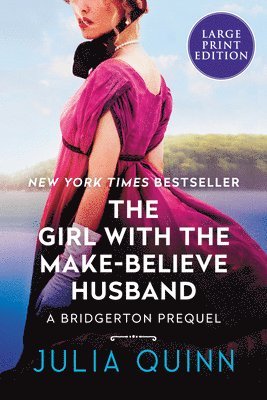 Julia Quinn - The Girl with the Make-Believe Husband: A Bridgerton Prequel, Häftad