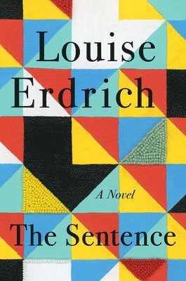 Louise Erdrich - The Sentence, Inbunden