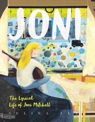 Joni: The Lyrical Life of Joni Mitchell av Selina Alko