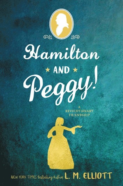 L. M. Elliott - Hamilton and Peggy!, E-bok