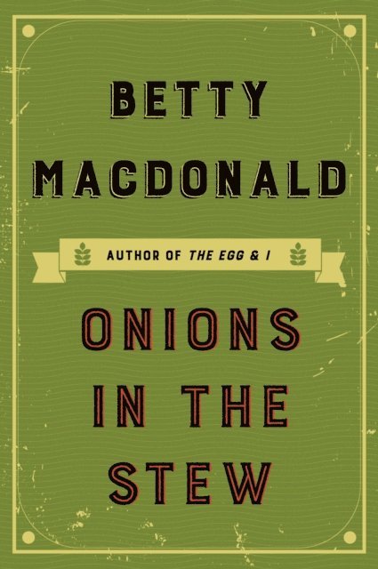 Betty MacDonald - Onions in the Stew, E-bok
