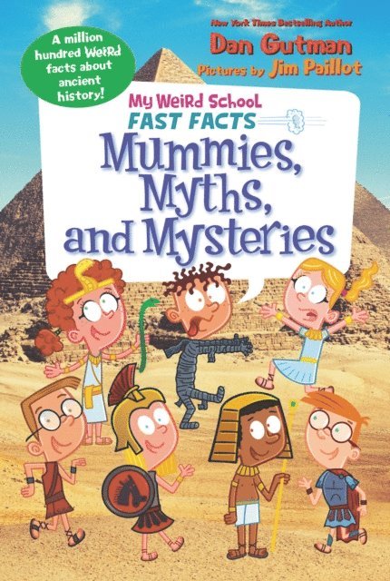 Dan Gutman - My Weird School Fast Facts: Mummies, Myths, and Mysteries, E-bok