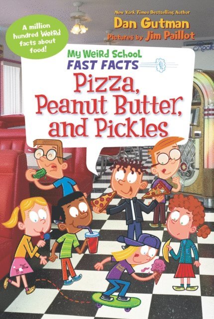 Dan Gutman - My Weird School Fast Facts: Pizza, Peanut Butter, and Pickles, E-bok