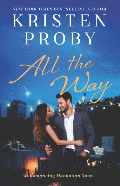 Kristen Proby - All the Way, E-bok