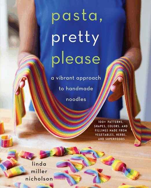 Linda Miller Nicholson - Pasta, Pretty Please, Inbunden