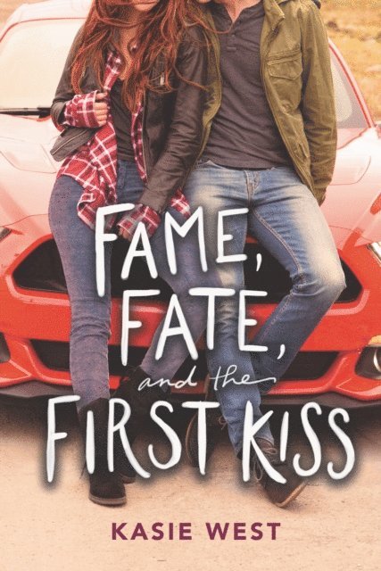Kasie West - Fame, Fate, and the First Kiss, E-bok