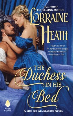 The Duchess in His Bed: A Sins for All Seasons Novel av Lorraine Heath
