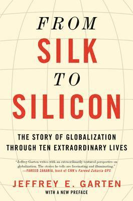 Jeffrey E. Garten - From Silk to Silicon, E-bok