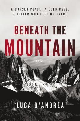 Luca D'Andrea - Beneath the Mountain, Häftad
