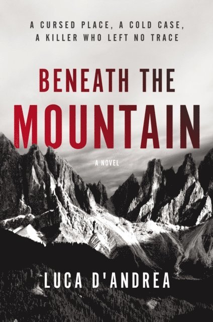 Luca D'Andrea - Beneath the Mountain, E-bok