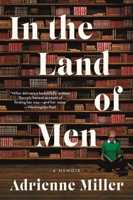 Adrienne Miller - In the Land of Men, Häftad