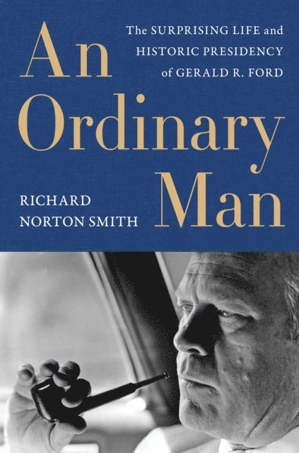 Richard Norton Smith - Ordinary Man, E-bok