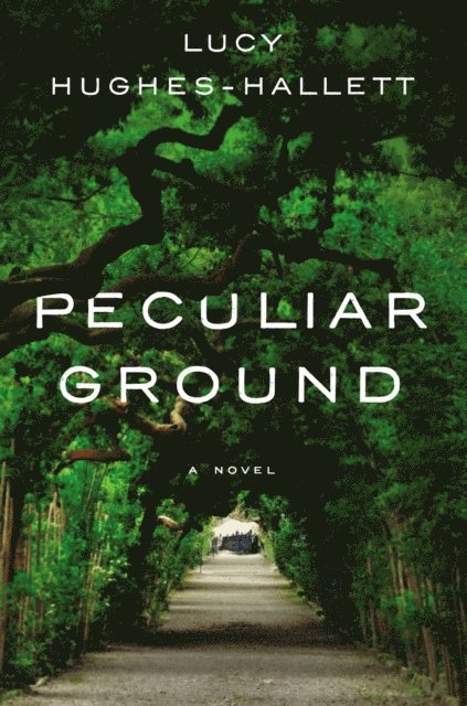 Lucy Hughes-Hallett - Peculiar Ground, E-bok