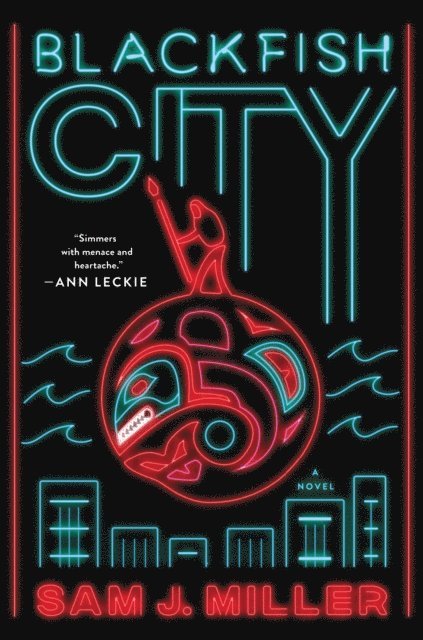 Sam J. Miller - Blackfish City, E-bok
