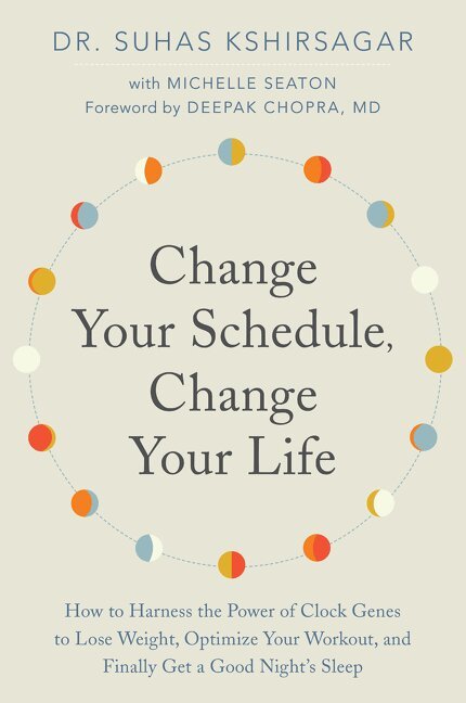 Suhas Kshirsagar, Michelle D. Seaton - Change Your Schedule, Change Your LIfe, Häftad