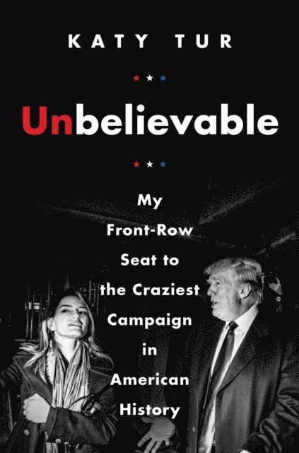 Katy Tur - Unbelievable, E-bok