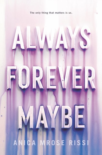 Anica Mrose Rissi - Always Forever Maybe, E-bok
