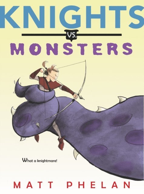 Matt Phelan - Knights vs. Monsters, E-bok