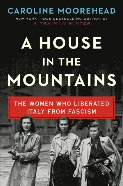 Caroline Moorehead - House in the Mountains, E-bok