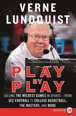 Verne Lundquist - Play by Play: Calling the Wildest Games in Sports - From SEC Football to College Basketball, the Masters and More, Häftad. Tillgänglighet: Lägg i varukorg