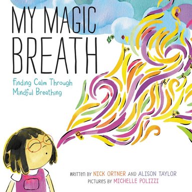 Nick Ortner - My Magic Breath, Inbunden