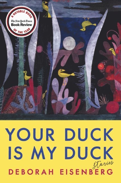 Deborah Eisenberg - Your Duck Is My Duck, E-bok