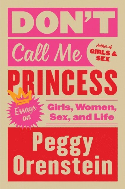Peggy Orenstein - Don't Call Me Princess, E-bok