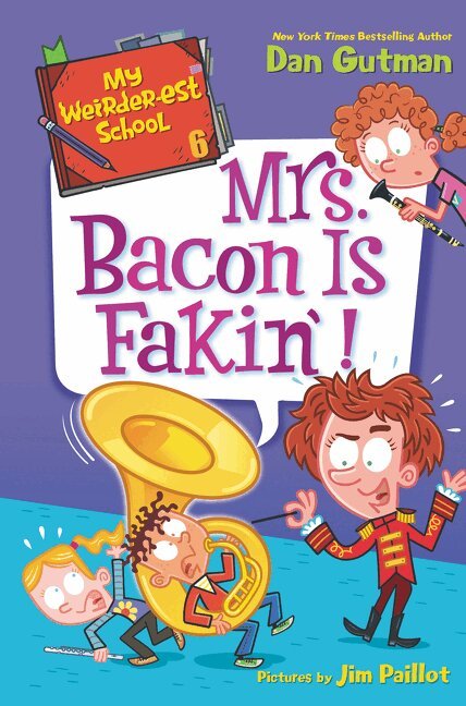 Dan Gutman - My Weirder-est School #6: Mrs. Bacon Is Fakin'!, Häftad