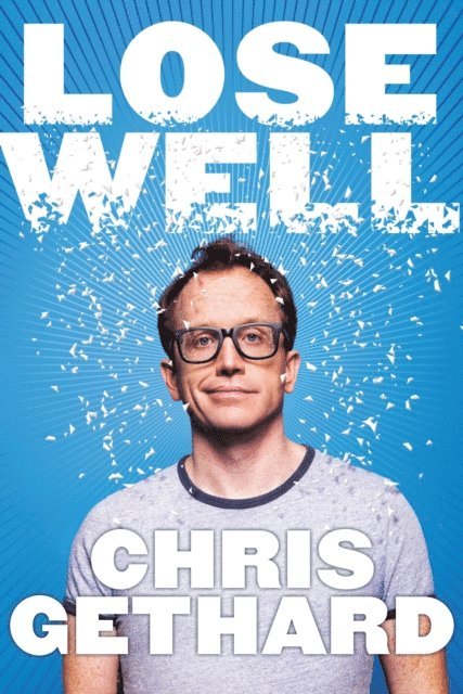 Chris Gethard - Lose Well, E-bok