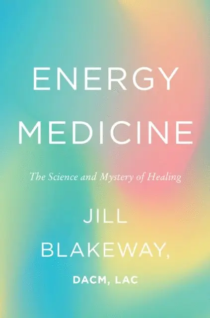 Jill Blakeway - Energy Medicine, E-bok. Tillgänglighet: Lägg i varukorg