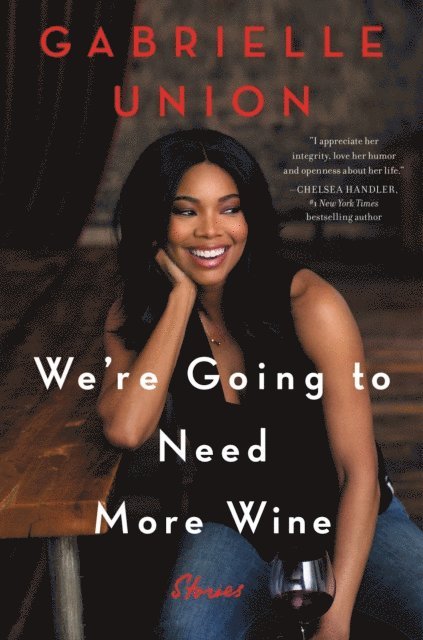 Gabrielle Union - We're Going to Need More Wine, E-bok