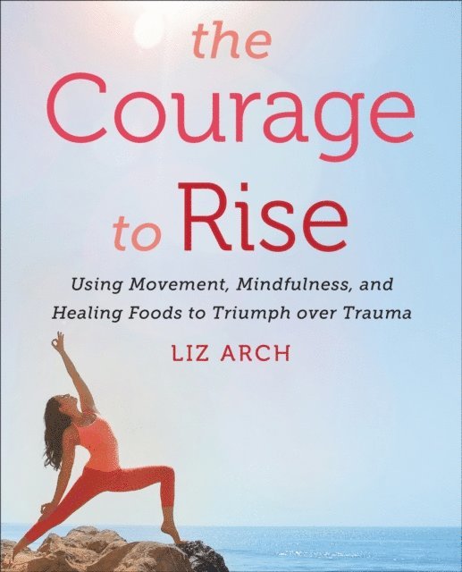 Liz Arch - Courage to Rise, E-bok. Tillgänglighet: Lägg i varukorg
