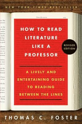 Thomas C. Foster - How to Read Literature Like a Professor, Inbunden. Tillgänglighet: Lägg i varukorg