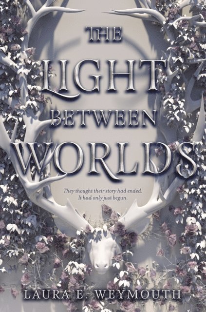 Laura E. Weymouth - Light Between Worlds, E-bok