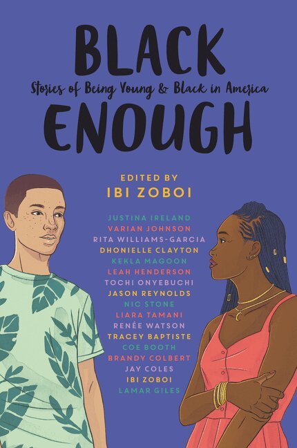 Ibi Zoboi, Tracey Baptiste, Coe Booth, Dhonielle Clayton, Brandy Colbert, Jay Coles, Lamar Giles, Leah Henderson, Justina Ireland, Varian Johnson, Kekla Magoon, Tochi Onyebuchi, Jason Reynolds, Nic Stone, Liara Tamani, Renée Watson, Rita Williams-Garcia - Black Enough, Inbunden. Tillgänglighet: Tillfälligt slut