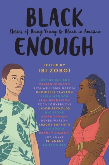 Rita Williams-Garcia, Renee Watson, Liara Tamani, Nic Stone, Jason Reynolds, Tochi Onyebuchi, Kekla Magoon, Varian Johnson, Justina Ireland, Leah Henderson, Lamar Giles, Jay Coles, Brandy Colbert, Dhonielle Clayton, Coe Booth, Tracey Baptiste, Ibi Zoboi - Black Enough, E-bok