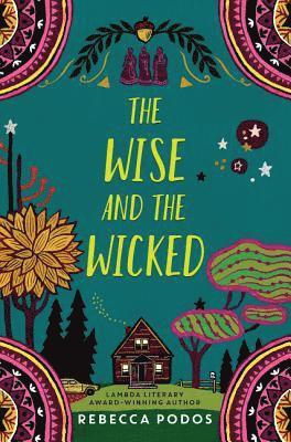 Rebecca Podos - The Wise and the Wicked, Inbunden
