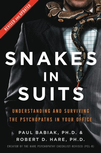 Dr. Robert D. Hare, Dr. Paul Babiak - Snakes in Suits, Revised Edition, E-bok