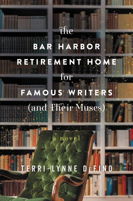 Terri-Lynne DeFino - Bar Harbor Retirement Home for Famous Writers (And Their Muses), Häftad