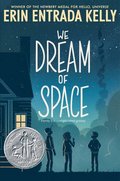 We Dream of Space: A Newbery Honor Award Winner