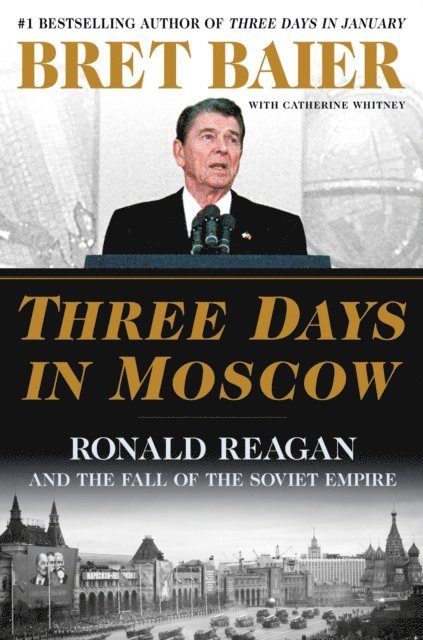 Catherine Whitney, Bret Baier - Three Days in Moscow, E-bok