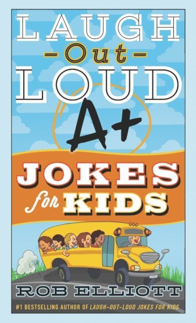 Rob Elliott - Laugh-Out-Loud A+ Jokes for Kids, E-bok