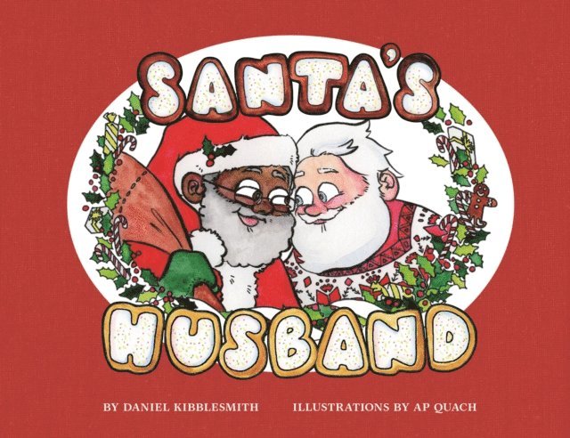 A P. Quach, Daniel Kibblesmith - Santa's Husband, E-bok