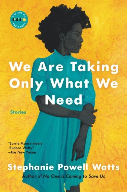 Stephanie Powell Watts - We Are Taking Only What We Need, E-bok